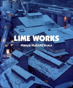 LIME WORKS／畠山直哉（LIME WORKS／Naoya Hatakeyama)のサムネール