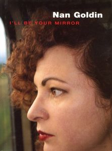 I'LL BE YOUR MIRROR／ナン・ゴールディン（I'LL BE YOUR MIRROR／Nan Goldin　)のサムネール