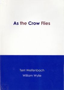 ／テリ・ワイフェンバック　ウィリアム・ウィリー（As the Crow Flies／Terri Weifenbach, William Wylie)のサムネール