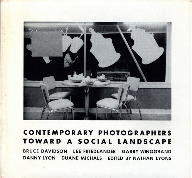 「Contemporary Photographers toward A Social Landscape / Edit: Nathan Lyons Photo: Danny Lyon, Bruce Davidson, Lee Friedlander, Garry Winogrand, Duane Michals」メイン画像