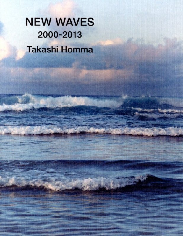 「New Waves 2000-2013 / ホンマタカシ」メイン画像