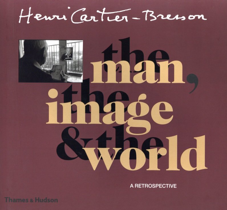 the man, the image & the world / Henri Cartier-Bresson | 小宮山 