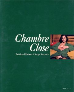 Chambre Close／写真：ベッティナ・ランス　文：セルジュ・ブラムリー（Chambre Close／Photo: Bettina Rheims Text: Serge Bramly)のサムネール