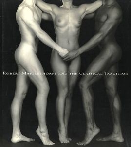 ／ロバート・メイプルソープ（ROBERT MAPPLETHORPE AND THE CLASSICAL TRADITION／Robert Mapplethorpe)のサムネール