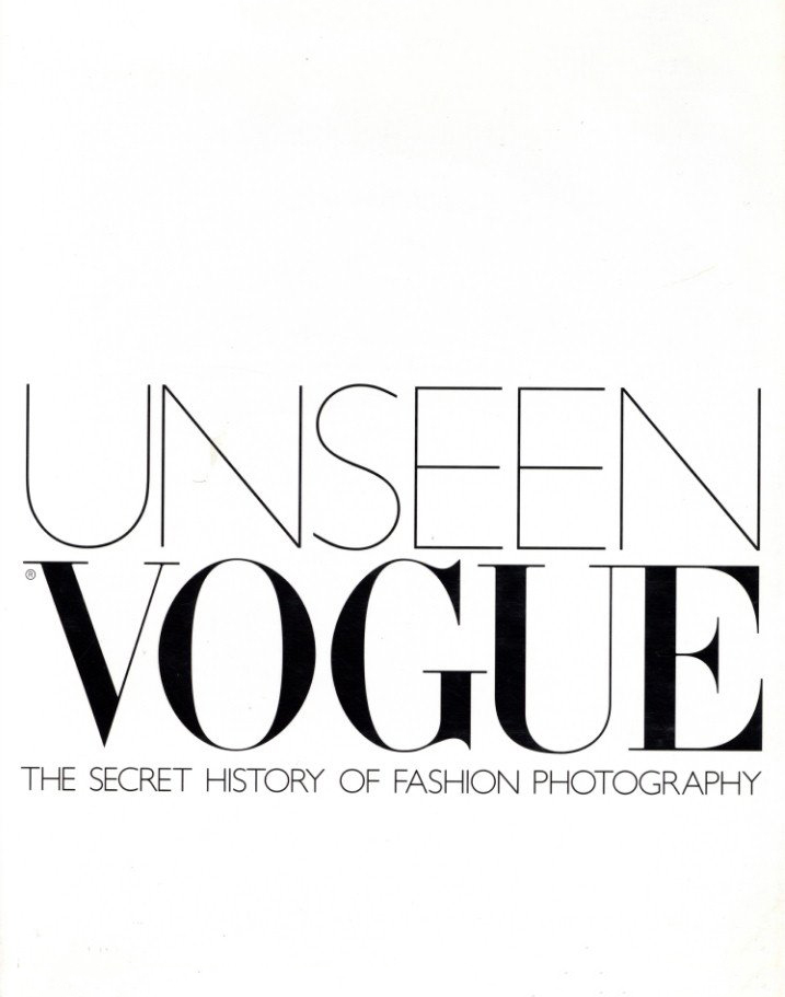 「Unseen Vogue The History of Fashion Photography / Edit: Robin Derrick」メイン画像