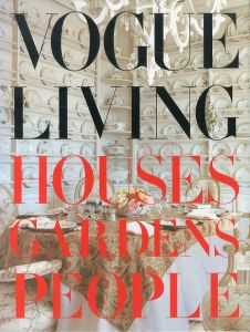 VOGUE LIVING HOUSES GARDENS PEOPLE