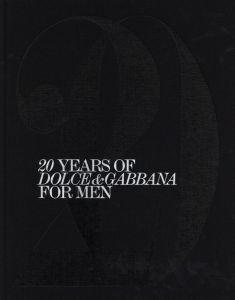 「20 Years of DOLCE&GABBANA For Men / Text: Tim Banks Creative Director: Fabien Baron」画像1