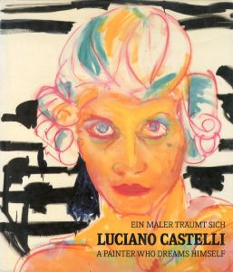 LUCIANO CASTELLI A Painter who dreams himselfのサムネール