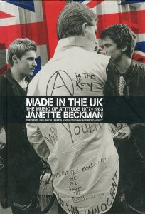 Made in the UK: The Music of Attitude 1977-1983 / Foreword: Paul Smith Essays: Vivien Goldman, Paolo Hewitt