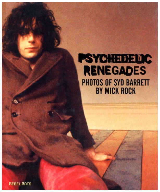 Psychedelic Renegades Photo of Syd Barrett / Photo: Mick Rock ...