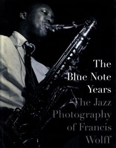 The Blue Note Years: The Jazz Photography of Francis Wolffのサムネール