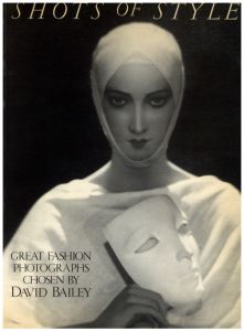 Shots of Style: Great Fashion Photographs Chosen by David Bailey／著：デビッド・ベイリー マーティン・ハリソン（Shots of Style: Great Fashion Photographs Chosen by David Bailey／Author: David Bailey, Martin Harrison)のサムネール