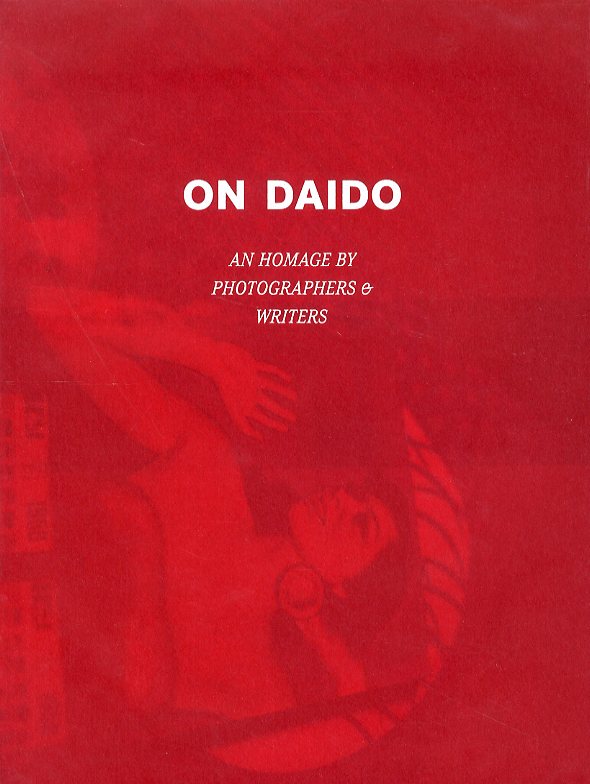 「ON DAIDO: An Homage by Photographers & Writers (New Edition) / Edit: Dieter Neubert」メイン画像