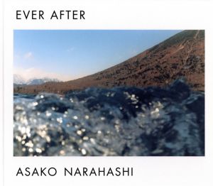 EVER AFTER／著：楢橋朝子　ブックデザイン：服部一成（EVER AFTER／Author: Asako Narahashi Book Design: Kazunari Hattori)のサムネール