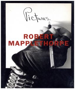 Pictures / Robert Mapplethorpe