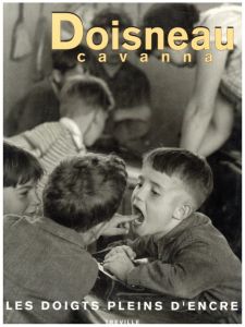 ドアノー／カヴァンナ　LES  DOIGTS PLEINS D’ENCRE〜インクまみれの指〜 / 写真：ロベール・ドアノー　文：カヴァンナ
