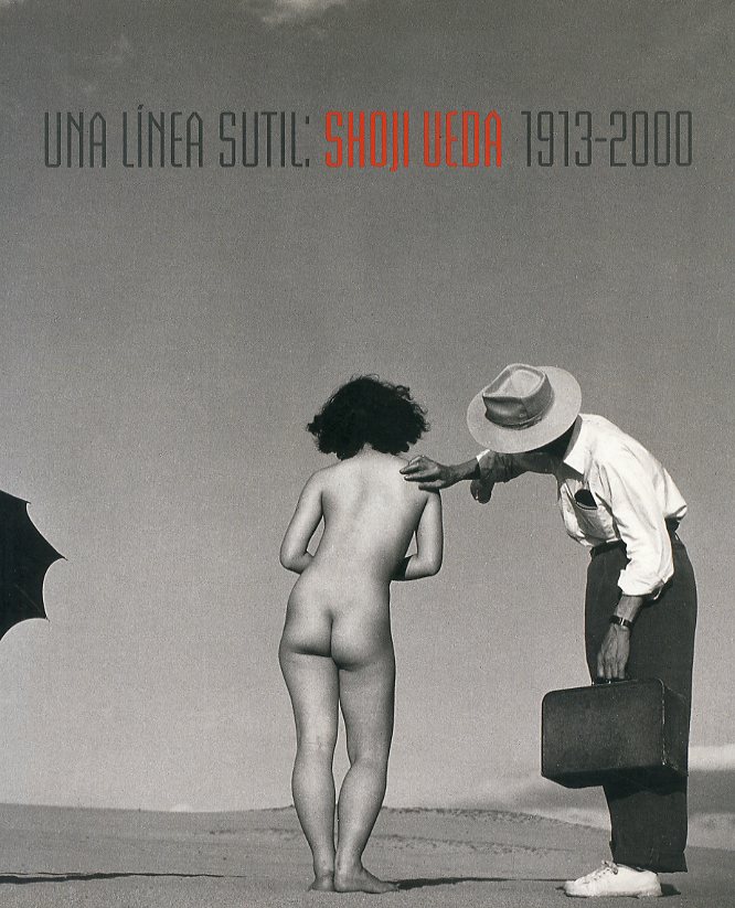 「UNA LINEA SUTIL: SHOJI UEDA 1913-2000 / Author: Shoji Ueda, Gabriel Bauret」メイン画像