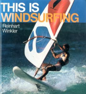 This Is Windsurfing / Author: Reinhart Winkler