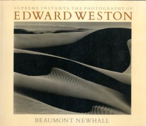 ／エドワード・ウェストン（SUPREME INSTANTS: THE PHOTOGRAPHY OF EDWARD WESTON／Edward Weston)のサムネール