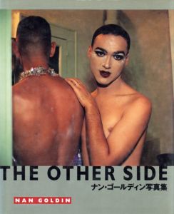 ナン・ゴールディン写真集　THE OTHER SIDE／著：ナン・ゴールディン　編：デイヴィッド・アームストロング　ウォルター・ケラー（Nan Goldin: THE OTHER SIDE／Author: Nan Goldin 　Edit: David Armstrong, Walter Keller )のサムネール