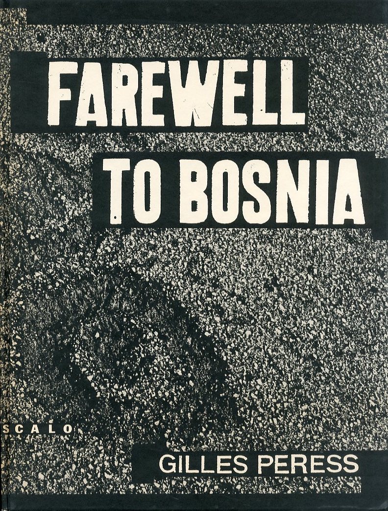 「FAREWALL TO BOSNIA / Photo / Text: Gilles Peress」メイン画像