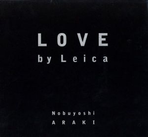LOVE by Leica / 荒木経惟