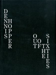 OUT OF THE SIXTIES／写真：デニス・ホッパー　文：マイケル・マクルーア、ウォルター・ホップス（OUT OF THE SIXTIES／Photo: Dennis Hopper　Text: Micael McClure, Walter Hopps)のサムネール