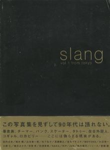 slang vol.1 from tokyo／企画･編･文：林文浩　写真：佐内正史、鈴木親、松下弘子、黒瀬康之、吉永マサユキ ほか（slang vol.1 from tokyo／Planning / Edit / Text: Fumihiro Hayashi　Photo: Masafumi Sanai, Chikashi Suzuki, Hiroko Matsushita, Yasuyuki Kurose, Masayuki Yoshinaga, and more.)のサムネール