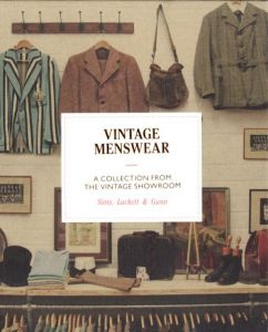 VINTAGE MENSWEAR A Collection from the Vintage Showroom / Author: Josh Sims　Roy Luckett　Douglas Gunn