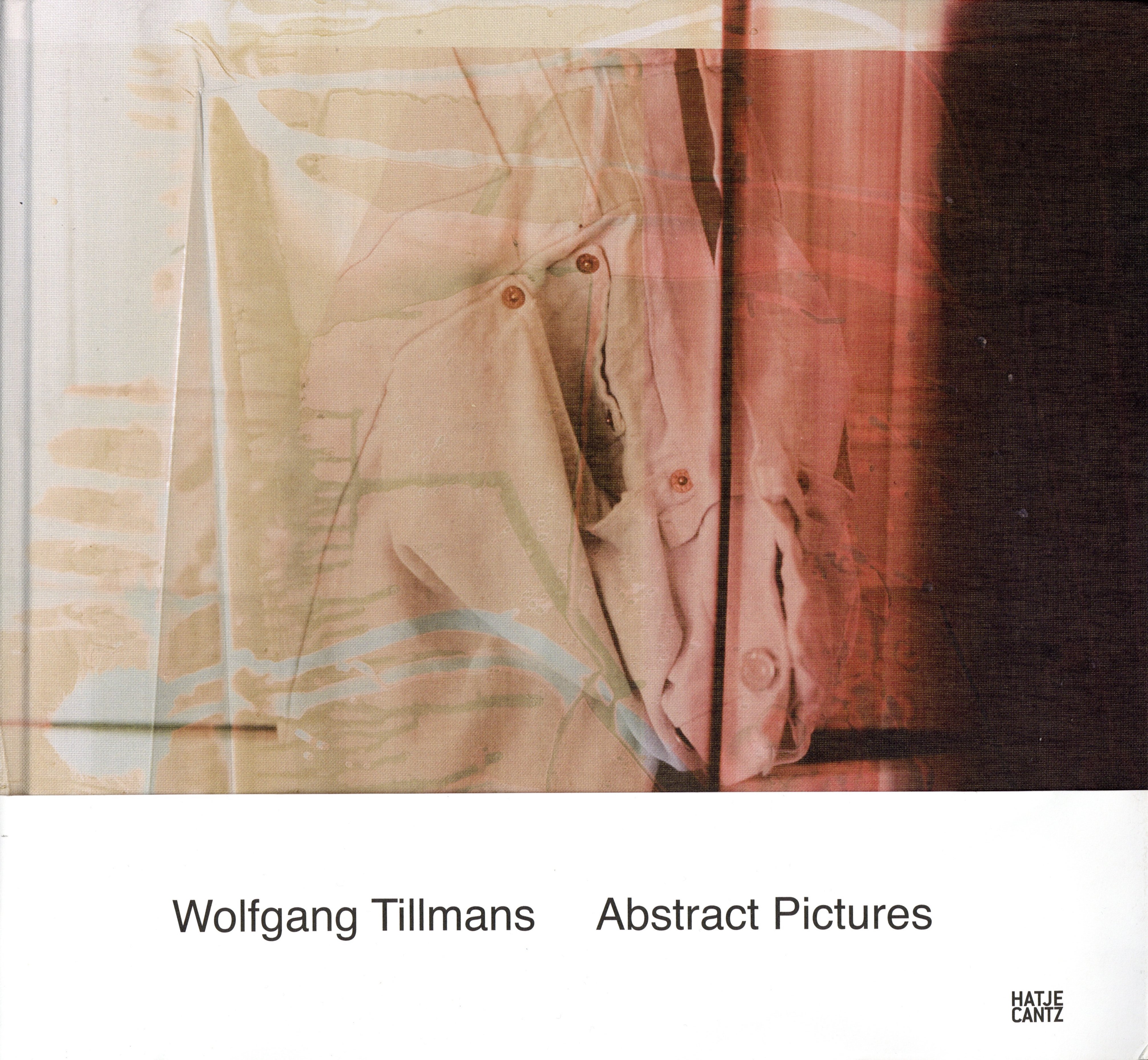 「Wolfgang Tillmans　Abstract Pictures / Photo: Wolfgang Tillmans　Edit, Design: Wolfgang Tillmans, Karl Kolbitz　Essays: Dominic Eichler」メイン画像