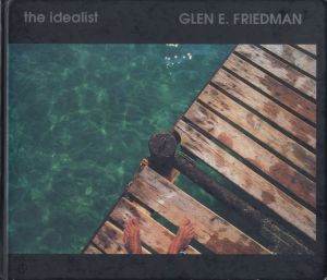 the idealist　GLEN E. FRIEDMAN　IN MY EYES TWENTY YEARSのサムネール