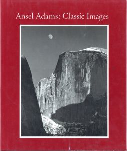 Ansel Adams: Classic Images／著：アンセル・アダムス　文：ジョン・シャーカフスキー、ジェームズ・アリンダー（Ansel Adams: Classic Images／Author: Ansel Adams　Text: John Szarkowski, James Alinder )のサムネール