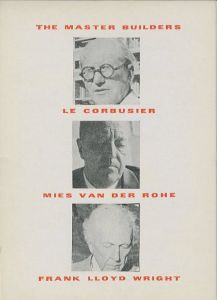 現代建築の巨匠 / ル・コルビュジエ　ミース・ファン・デア・ローエ　フランク・ロイド・ライト　著：ペーター・ブレイク