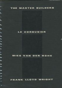 「現代建築の巨匠 / ル・コルビュジエ　ミース・ファン・デア・ローエ　フランク・ロイド・ライト　著：ペーター・ブレイク」画像1