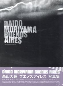 DAIDO MORIYAMA　BUENOS AIRES / 著：森山大道