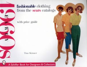 Fashionable Clothing from the Sears Catalogs:EARLY 1960s