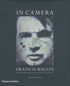 IN CAMERA／フランシス・ベーコン　著：マーティン・ハリソン（IN CAMERA／Francis Bacon　Author: Martin Harrison)のサムネール