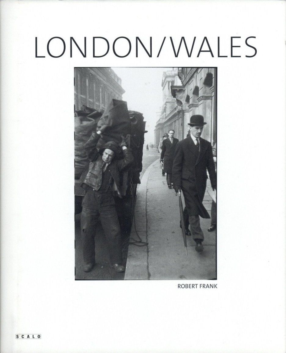 「LONDON/WALES / Photo, Text: Robert Frank」メイン画像