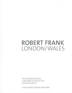 「LONDON/WALES / Photo, Text: Robert Frank」画像1