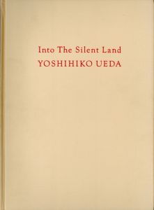 「INTO THE SILENT LAND / 写真：上田義彦　編：都築響一　文：ブライアン・クラーク　デザイン：葛西薫」画像1