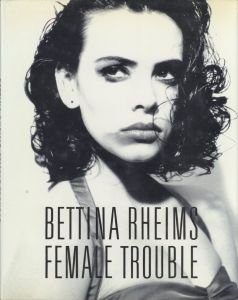 FEMALE TROUBLE／著：ベッティナ・ランス（FEMALE TROUBLE／Author: Bettina Rheims)のサムネール