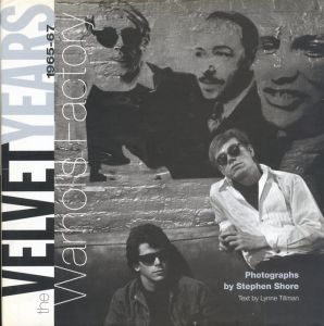 the VELVET YEARS 1965-67 Warhol's Factory／ 著：ステファン・ショー　リン・ティルマン　デザイン：ティム・ハーベイ（the VELVET YEARS 1965-67 Warhol's Factory／Author: Stephen Shore Text: Lynne Tillman Design: Tim Harvey)のサムネール