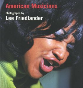 American Musicians／写真：リー・フリードランダー　寄稿：ルース・ブラウン、スティーヴ・レイシー、ジョエル・ドーン（American Musicians／Photo: Lee Friedlander　Contribution: Ruth Brown, Steve Lacy, Joel Dorn)のサムネール