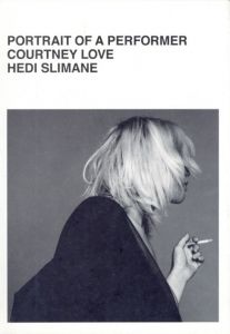 PORTRAIT OF A PERFORMER COURTNEY LOVE HEDI SLIMANEのサムネール