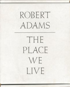 「ROBERT ADAMS  THE PLACE WE LIVE Ⅰ, Ⅱ, Ⅲ【全3冊揃】 / 著：ロバート・アダムス」画像1