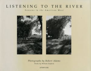 LISTENING TO THE RIVER　Seasons in the American West／著：ロバート・アダムス　詩：ウィリアム・スタフォード（LISTENING TO THE RIVER　Seasons in the American West／Author: Robert Adams　Poem: William Stafford)のサムネール