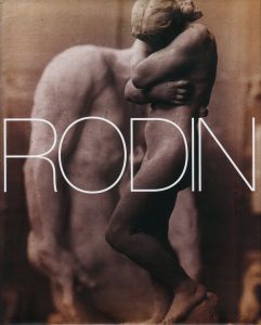 RODIN / Auguste Rodin　Edit: Catherine Lampert