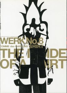 WERK No.8 COMME des GARCONS SHIRT【AUTUMN/WINTER 2003/04 In collaboration with COMMe des GARCONS 】／編・デザイン：テセウス・チャン　アート・ディレクター：マリナ・リム（WERK No.8 COMME des GARCONS SHIRT【AUTUMN/WINTER 2003/04 In collaboration with COMMe des GARCONS 】／Edit, Design:Theseus Chan　Art director: Marina Lim )のサムネール