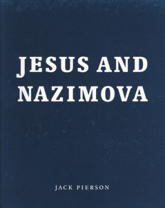 JESUS AND NAZIMOVA／ジャック・ピアソン（JESUS AND NAZIMOVA／Jack Pierson)のサムネール