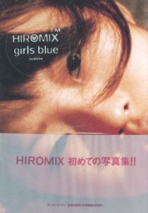 HIROMIX-Girls Blue / 写真：HIROMIX　デザイン：大類信 + Fiction,inc.